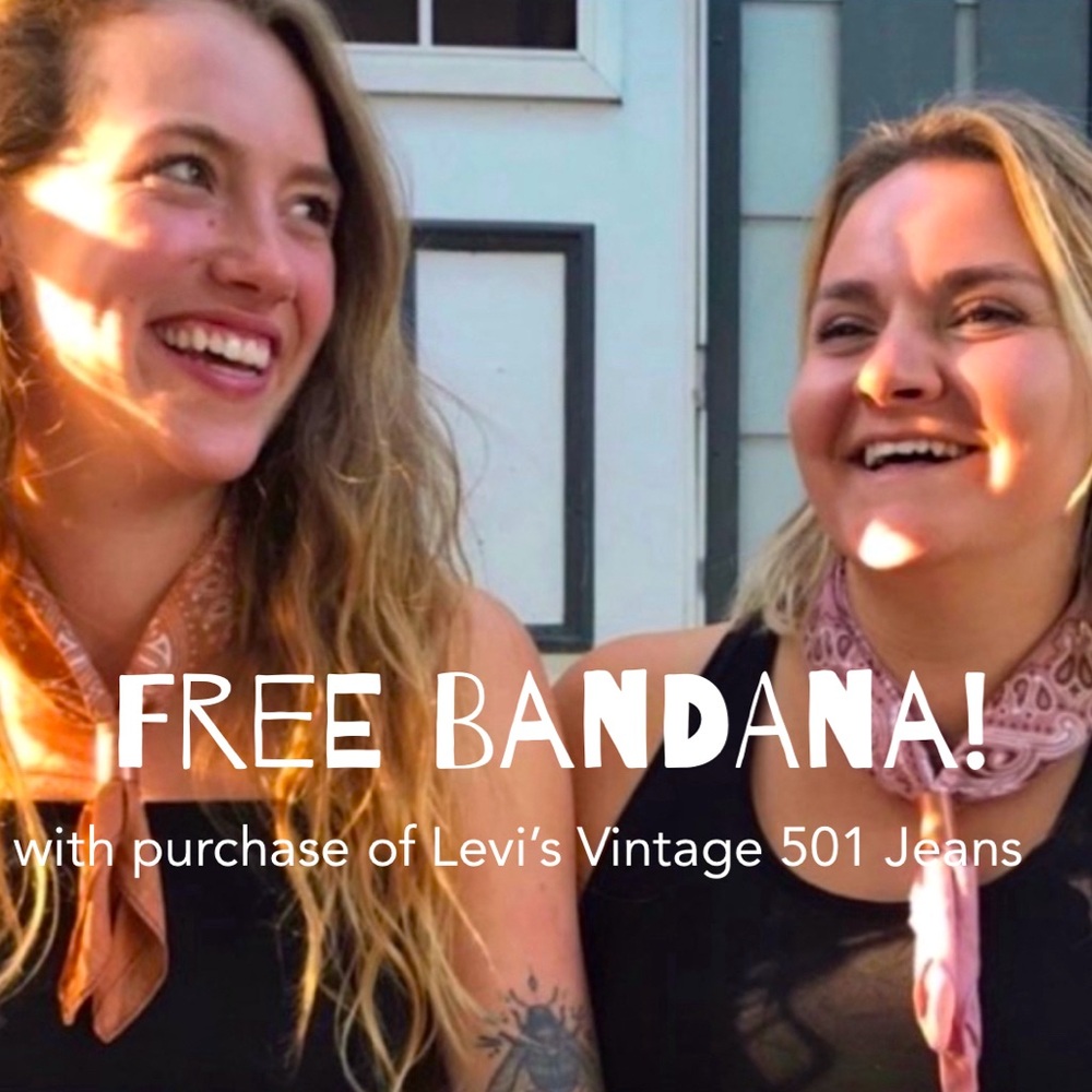 Free Bandana with purchase of Vintage 501 Levis!